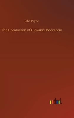 The Decameron of Giovanni Boccaccio by John Payne