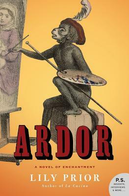 Ardor: A Novel of Enchantment by Lily Prior