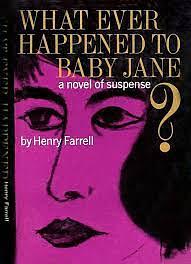 What Ever Happened to Baby Jane? by Henry Farrell