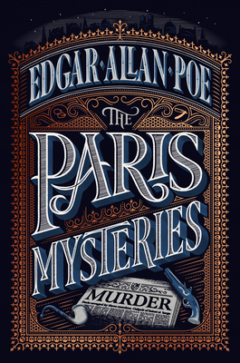 The Paris Mysteries, Deluxe Edition by Edgar Allan Poe