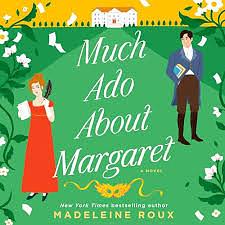 Much Ado About Margaret by Madeleine Roux | The StoryGraph