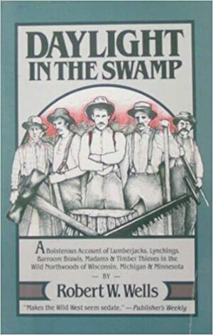 Daylight in the Swamp by Robert W. Wells
