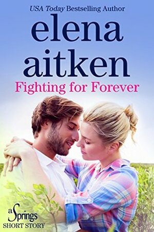 Fighting For Forever by Elena Aitken