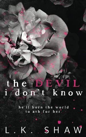 The Devil I Don't Know by L.K. Shaw