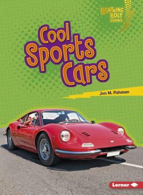 Cool Sports Cars by Jon M. Fishman