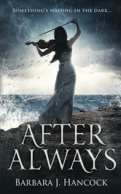 After Always by Barbara J. Hancock