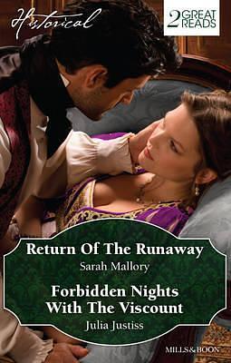 Historical Duo: Return of the Runaway / Forbidden Nights with the Viscount by Sarah Mallory, Julia Justiss