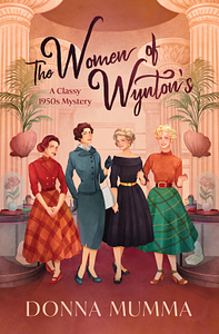 The Women of Wynton's: A Classy 1950s Mystery by Donna Mumma