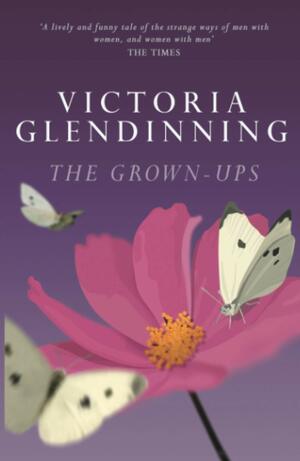 The Grown Ups by Victoria Glendinning