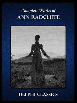 Complete Works of Ann Radcliffe by Ann Radcliffe