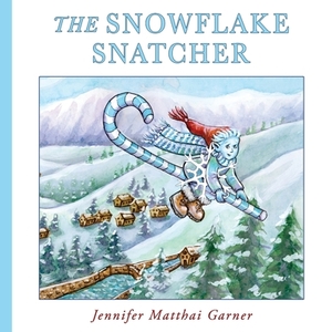 The Snowflake Snatcher by Jennifer Matthai Garner