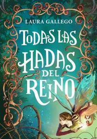 Todas las hadas del reino by Laura Gallego