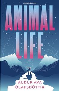 Animal Life by Auður Ava Ólafsdóttir