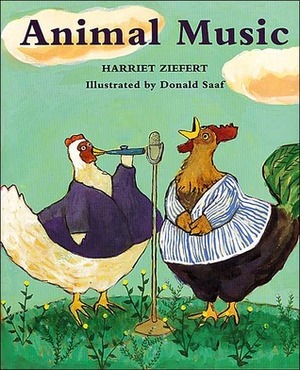 Animal Music by Harriet Ziefert, Donald Saaf