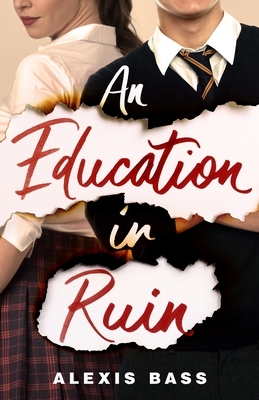 An Education in Ruin by Alexis Bass