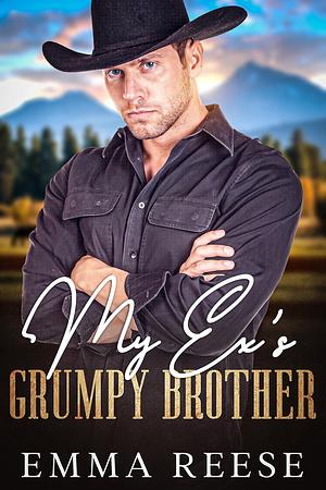 My Ex's Grumpy Brother by Emma Reese