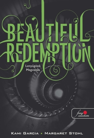 Beautiful Redemption – Lenyűgöző megváltás by Kami Garcia, Margaret Stohl