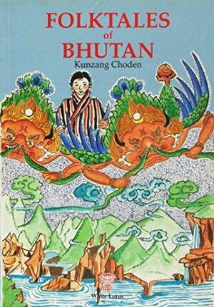 Folktales Of Bhutan by Kunzang Choden