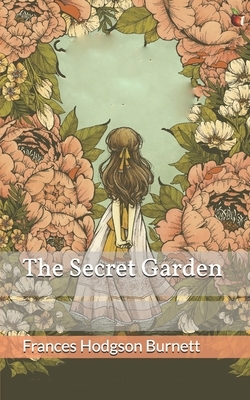 The Secret Garden by Frances Hodgson Burnett