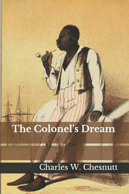 The Colonel's Dream by Charles W. Chesnutt