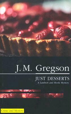 Just Desserts by J. M. Gregson