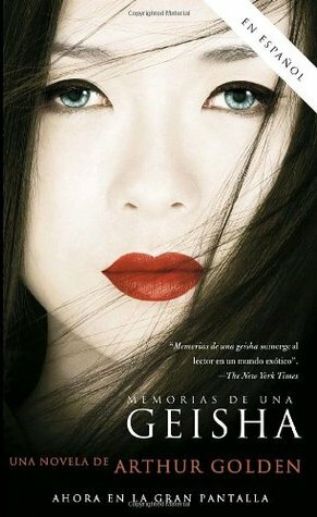 Memorias de una geisha by Arthur Golden
