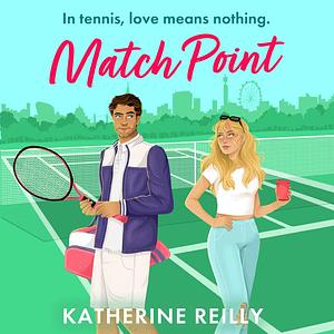 Match Point by Katherine Reilly