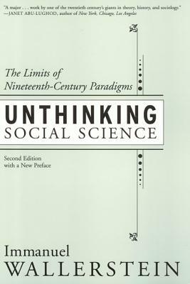 Unthinking Social Science: Limits of 19th Century Paradigms by Immanuel Wallerstein