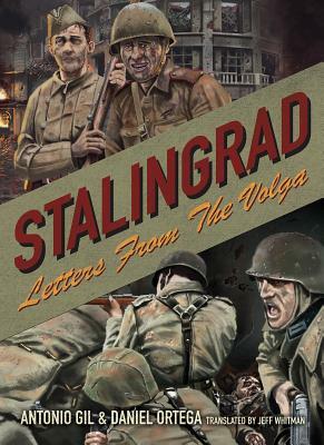 Stalingrad: Letters from the Volga by Daniel Ortega