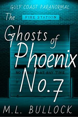 The Ghosts of Phoenix No 7 by M.L. Bullock