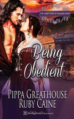 Being Obedient by Ruby Caine, Pippa Greathouse