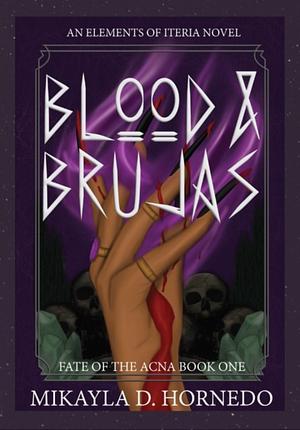 Blood & Brujas by Mikayla D. Hornedo