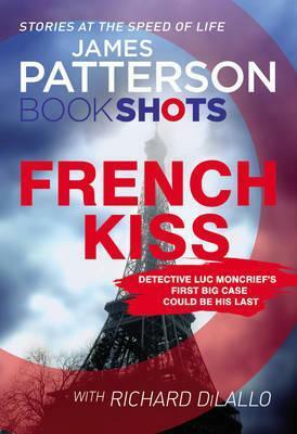 French Kiss by Richard DiLallo, James Patterson