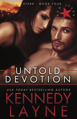 Untold Devotion: Red Starr, Book Four by Kennedy Layne