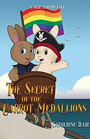 The Secret of the Carrot Medallions (A Skip and Pip Tale Book 1) by Catherine Dair