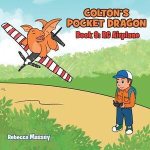 Colton's Pocket Dragon: Book 9: Rc Airplane by Rebecca Massey