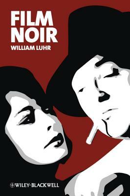 Film Noir by William Luhr