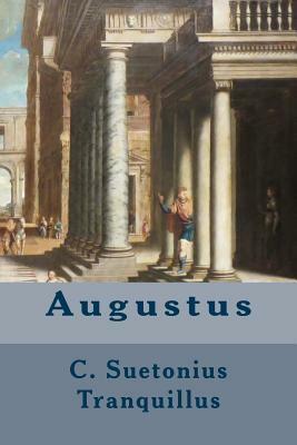 Augustus by C. Suetonius Tranquillus