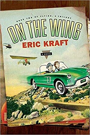 On the Wing: Book Two of Flying: A Trilogy by Eric Kraft