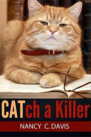 Catch a Killer by Nancy C. Davis
