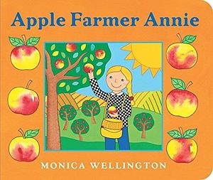 Ana Cultiva Manzanas/Apple Farmer Annie by Monica Wellington, Eida Del Risco