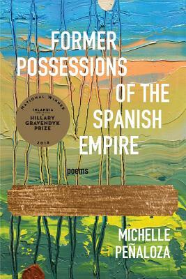 Former Possessions of the Spanish Empire by Michelle Peñaloza