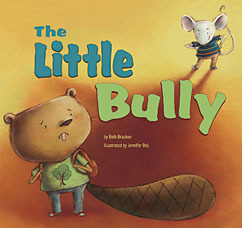 The Little Bully by Jennifer A. Bell, Beth Bracken