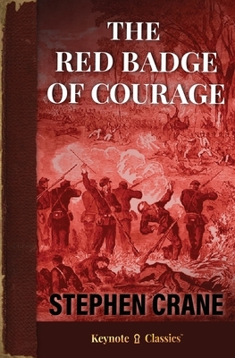 The Red Badge of Courage (Annotated Keynote Classics) by Stephen Crane