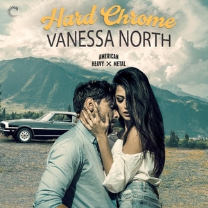 Hard Chrome by Vanessa North