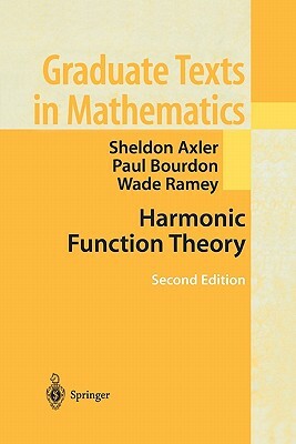 Harmonic Function Theory by Paul Bourdon, Ramey Wade, Sheldon Axler