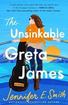 The Unsinkable Greta James by Jennifer E. Smith