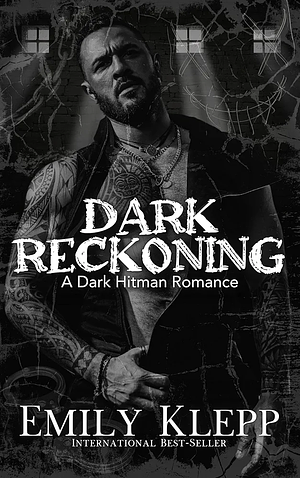 Dark Reckoning: A Dark Hitman Romance (The Dark Allegiance Series Book 3) by Emily Klepp