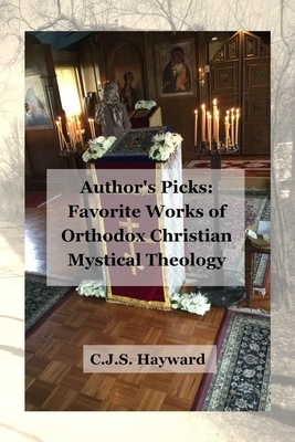 Author's Picks: Favorite Works of Orthodox Christian Mystical Theology by Cjs Hayward