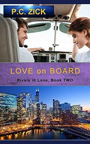 Love on Board: A Chicago Family Saga Romance by P.C. Zick, P.C. Zick